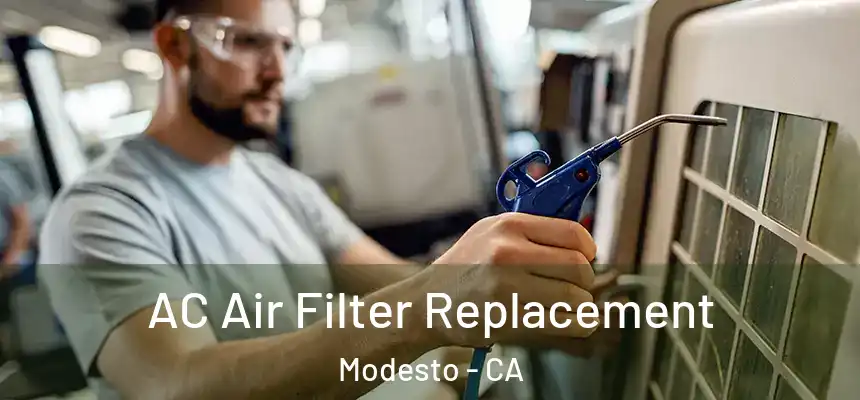 AC Air Filter Replacement Modesto - CA