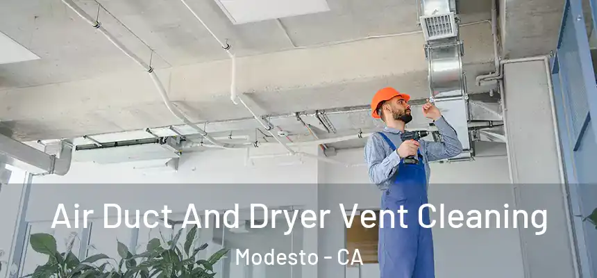  Air Duct And Dryer Vent Cleaning Modesto - CA