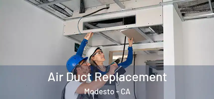 Air Duct Replacement Modesto - CA