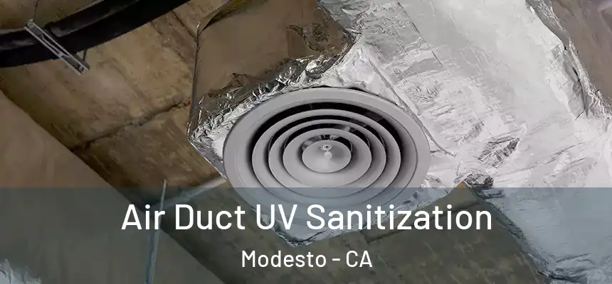Air Duct UV Sanitization Modesto - CA