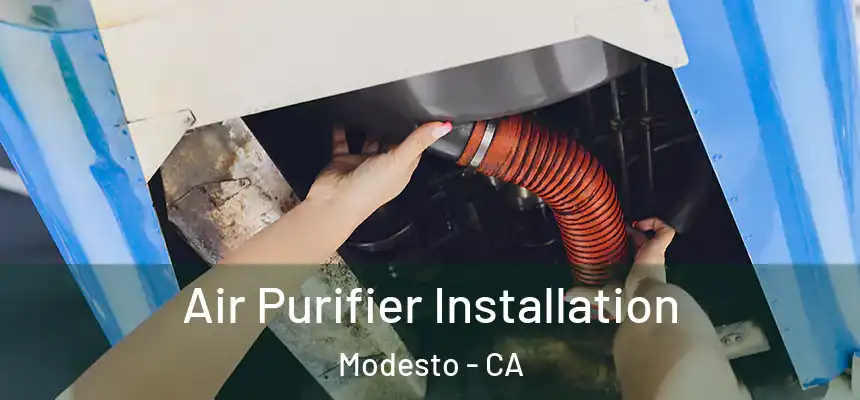  Air Purifier Installation Modesto - CA