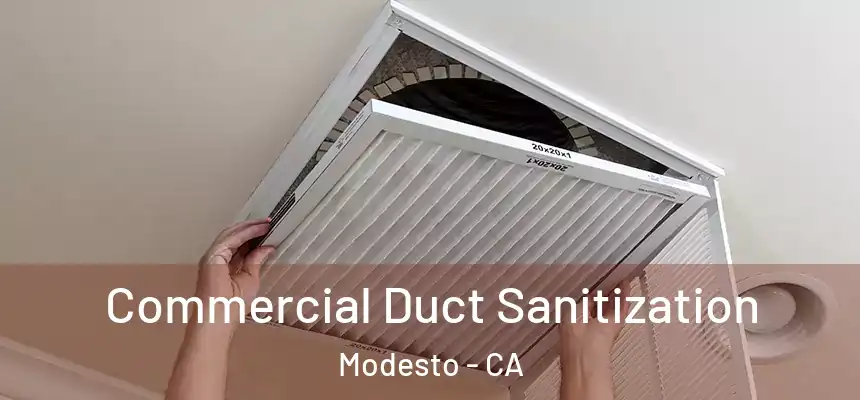 Commercial Duct Sanitization Modesto - CA