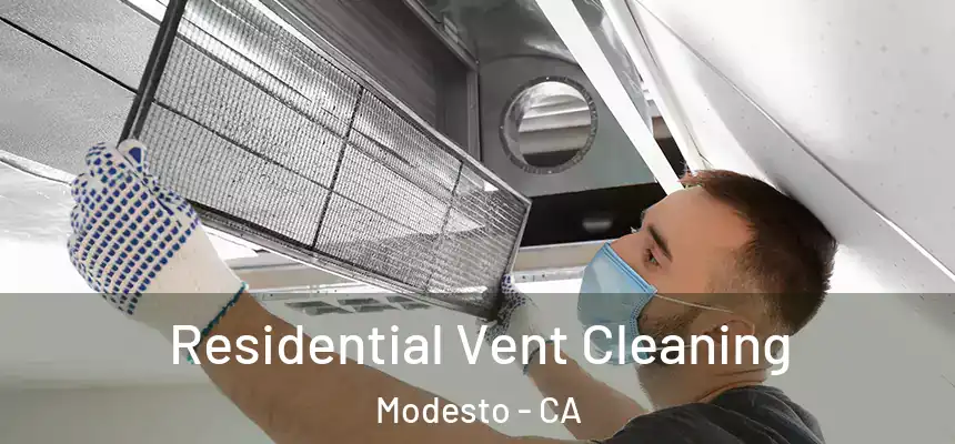 Residential Vent Cleaning Modesto - CA
